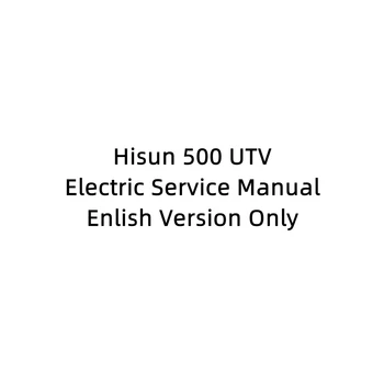 Hisun 500 UTV Elektriskā Servisa Rokasgrāmata latviešu Versija Tikai HS500 Stels 500H